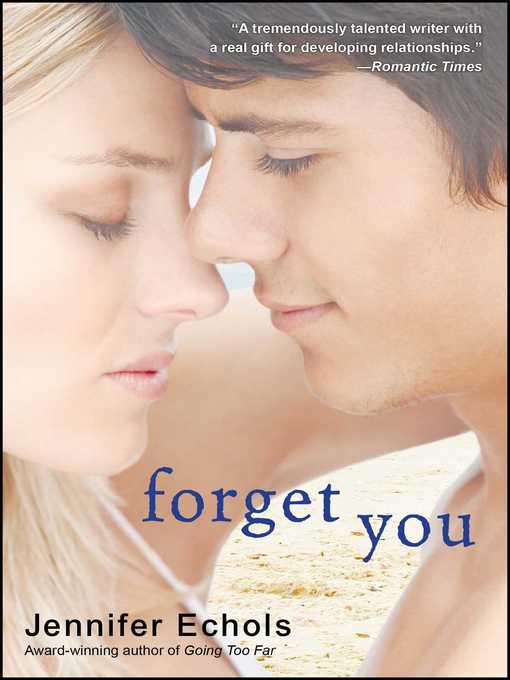 Title details for Forget You by Jennifer Echols - Wait list